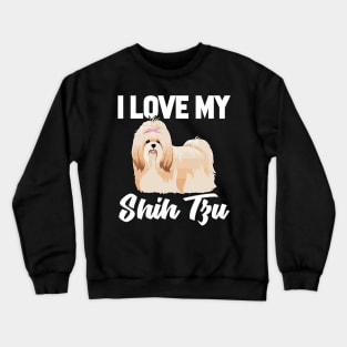 I Love My Shih Tzu Crewneck Sweatshirt